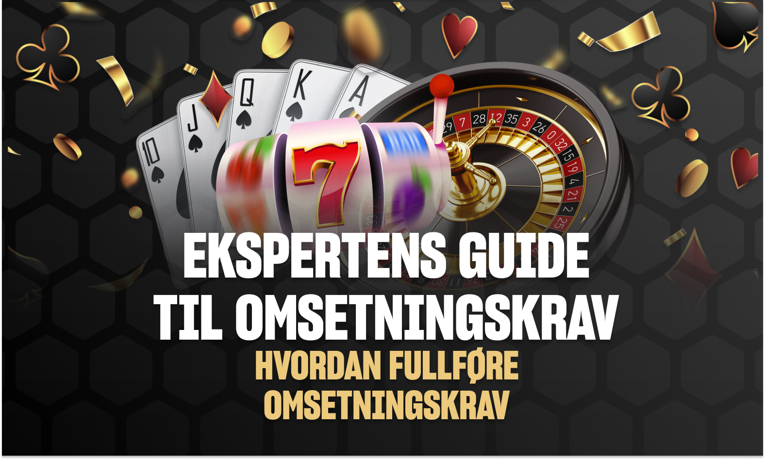 hvordan fullfÃ¸re omsetningskrav pÃ¥ et nettcasino