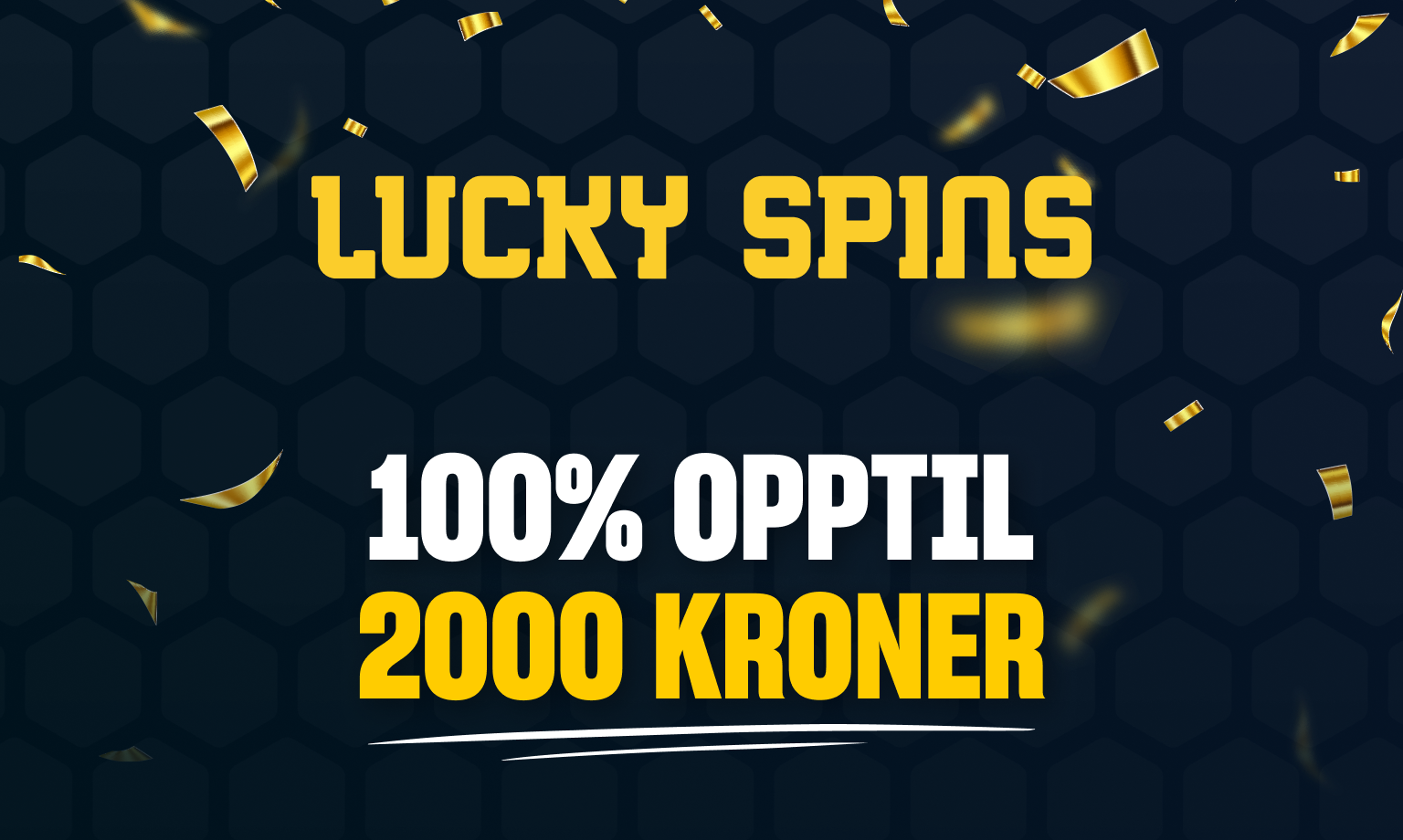 lucky spins gir nye spillere opptil 2000 kroner i bonuspenger